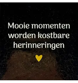 Yett Tegeltje - Mooie momenten worden kostbare herinneringen, Goud/Créme - 10x10