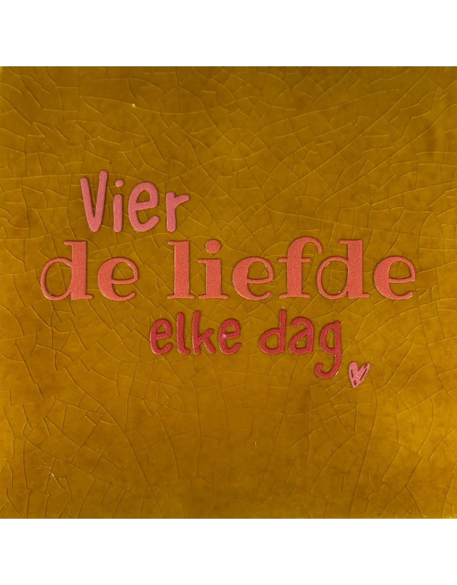 Yett Tegeltje - Vier de liefde elke dag, Oker/Oranje - 10x10
