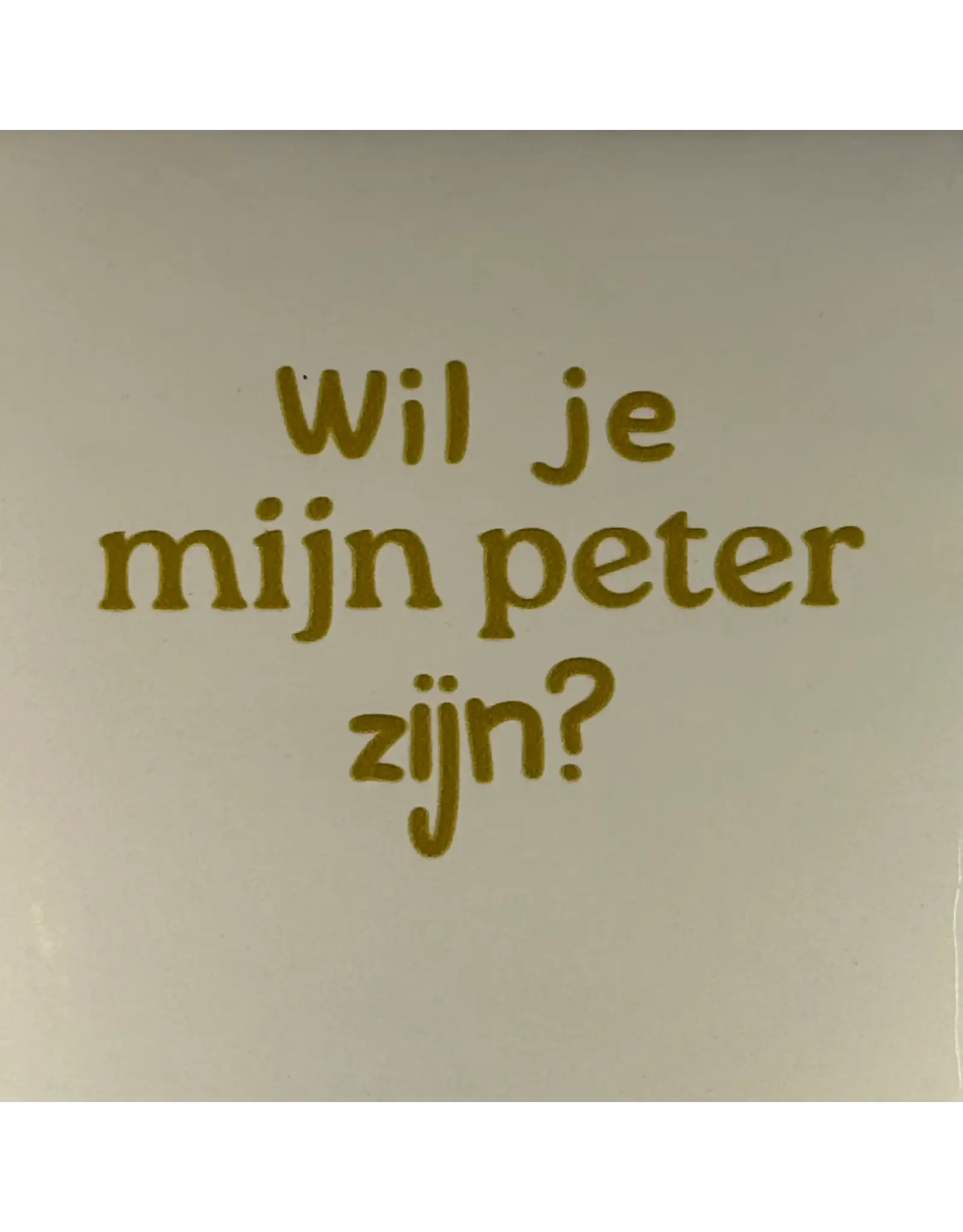 Yett Tegeltje - Wil je mijn peter zijn?, Créme/Goud - 10x10