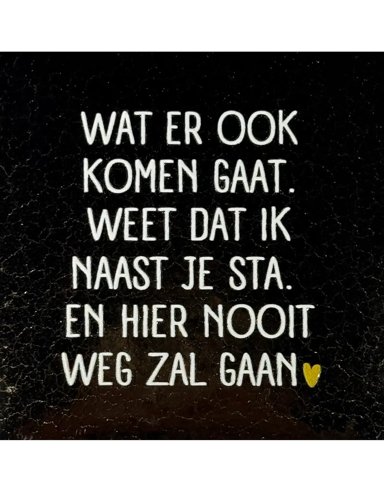 Yett Tegeltje - Wat er ook komen gaat, Goud/Créme - 10x10