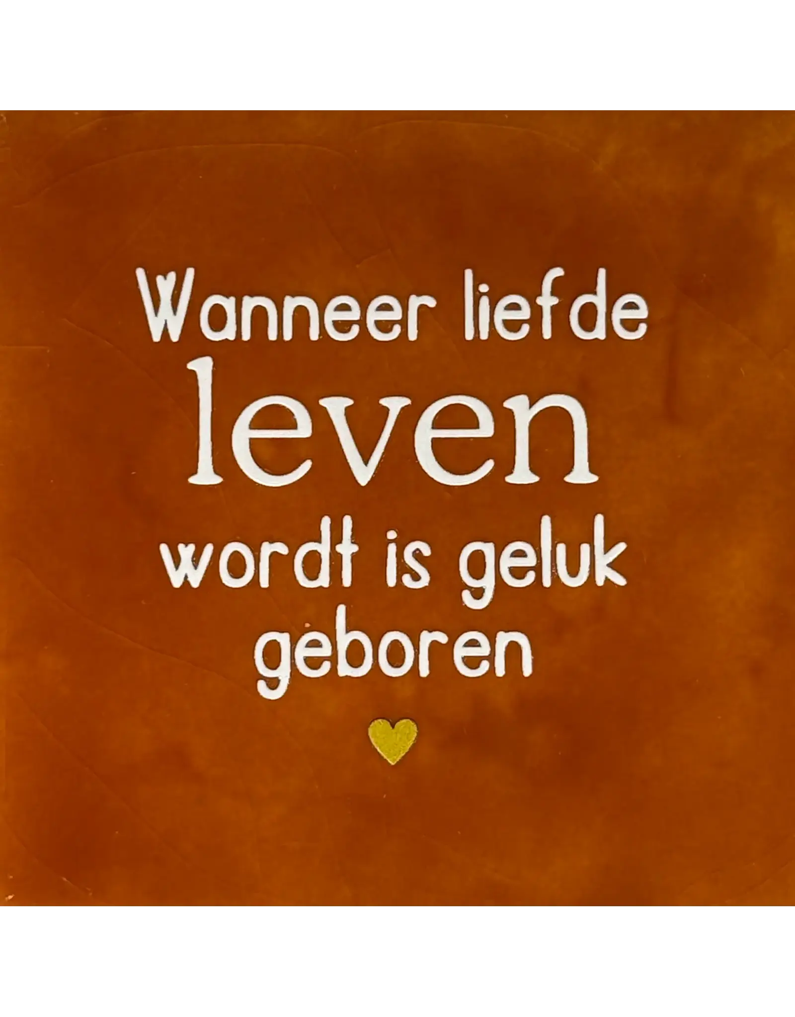 Yett Tegeltje - Wanneer liefde leven wordt, Terra/Créme - 10x10