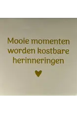 Yett Tegeltje - Mooie momenten worden korstbare herinneringen, Créme/Goud - 10x10