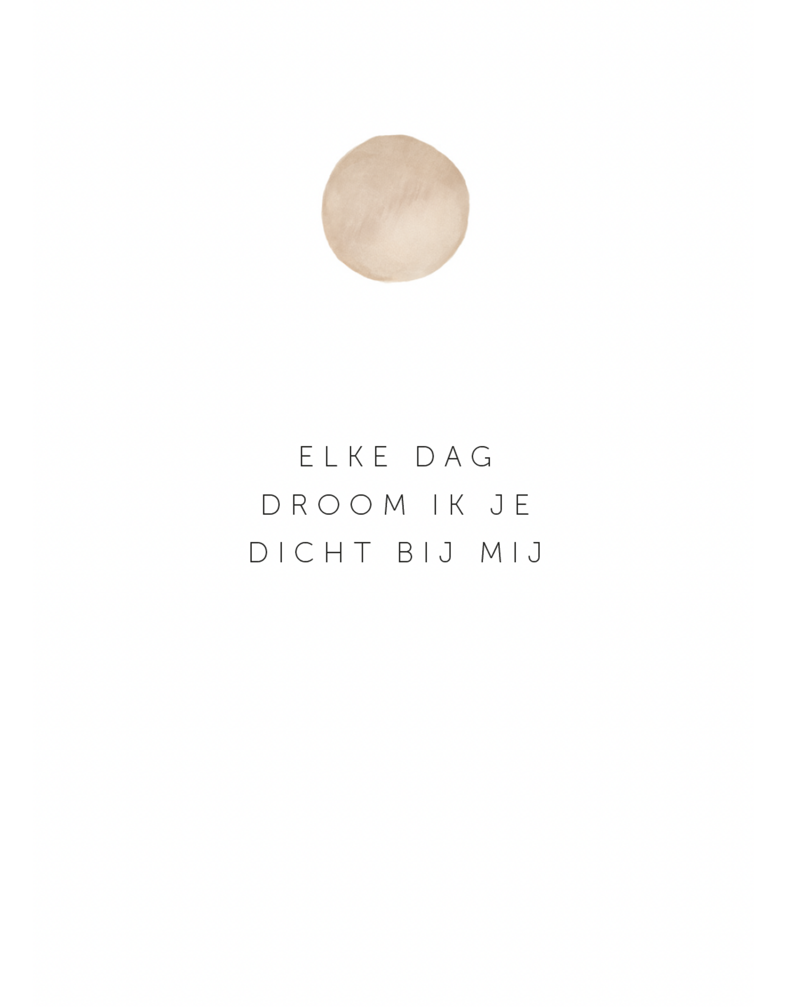 Roosmarijn Knijnenburg Mini Troostkaartje - Elke dag droom ik je dicht bij mij - A7