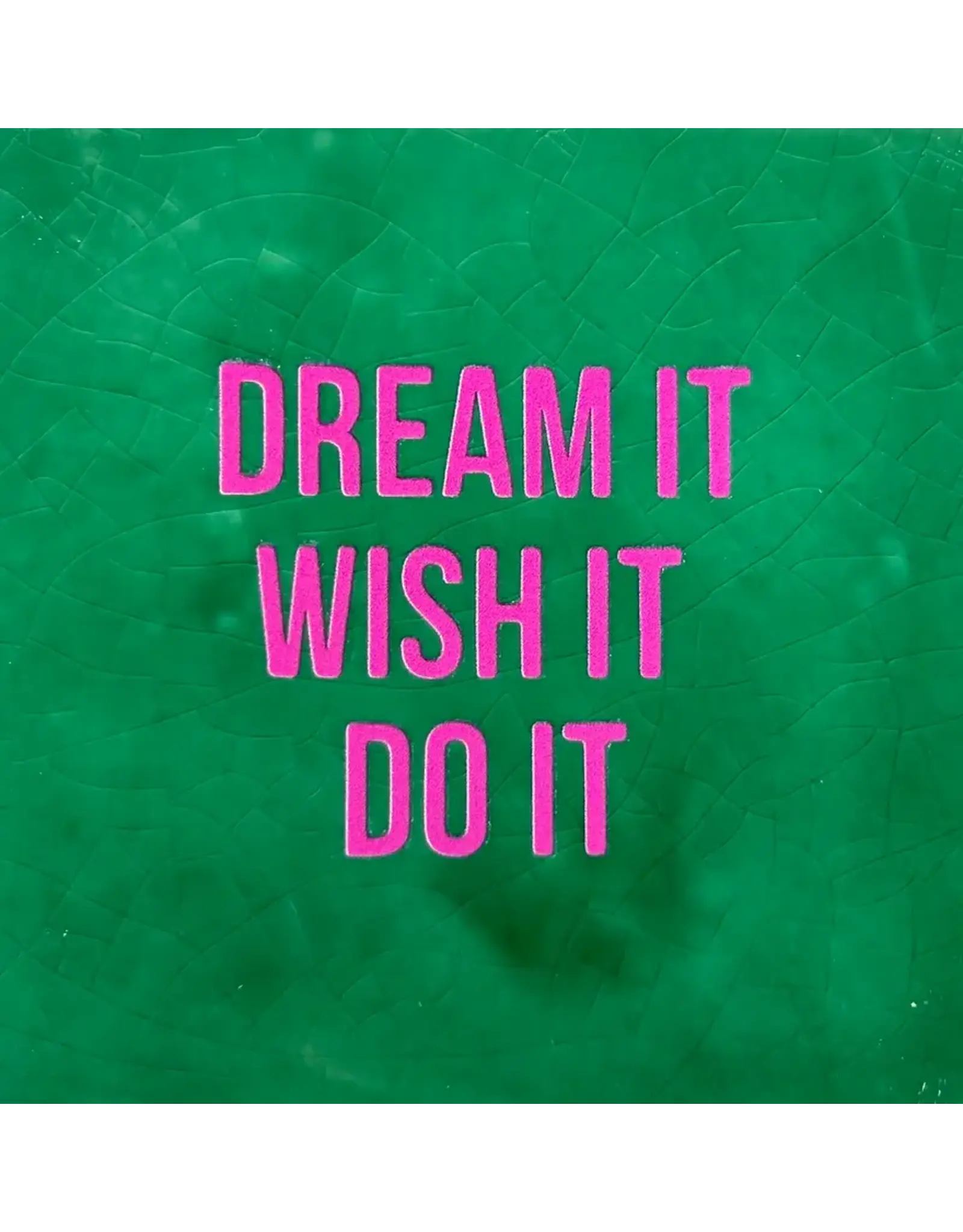 Yett Tegeltje - Dream it, Wish it, Do it, Hardgroen/Roze - 10x10