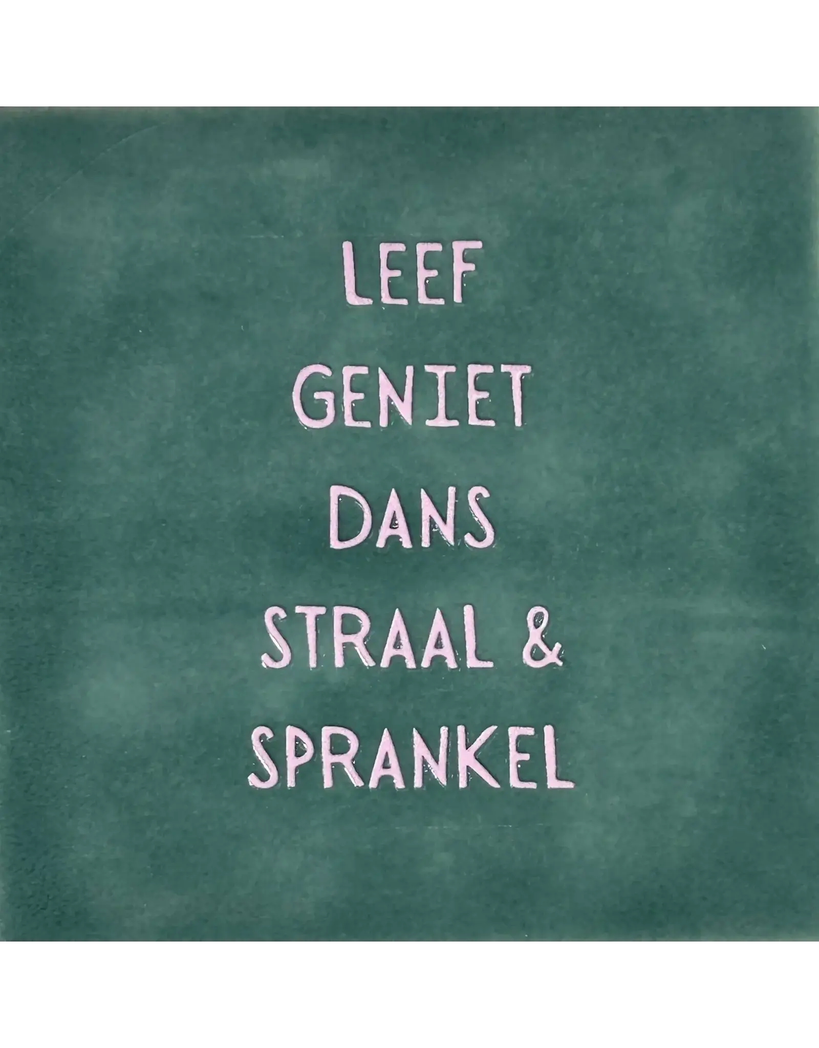 Yett Tegeltje - Leef geniet dans straal en sparkel, Zeegroen/Babyroze - 10x10