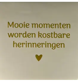 Yett Tegeltje - Mooie momenten worden korstbare herinneringen, Créme/Goud - 10x10