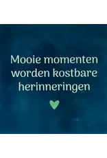 Yett Tegeltje - Mooie momenten worden kostbare herinneringen, Donkerblauw/Lichtgroen - 10x10
