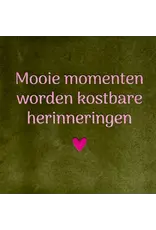 Yett Tegeltje - Mooie momenten worden kostbare herinneringen, Olijf/Warmroze - 10x10