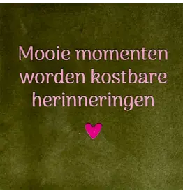 Yett Tegeltje - Mooie momenten worden kostbare herinneringen, Olijf/Warmroze - 10x10