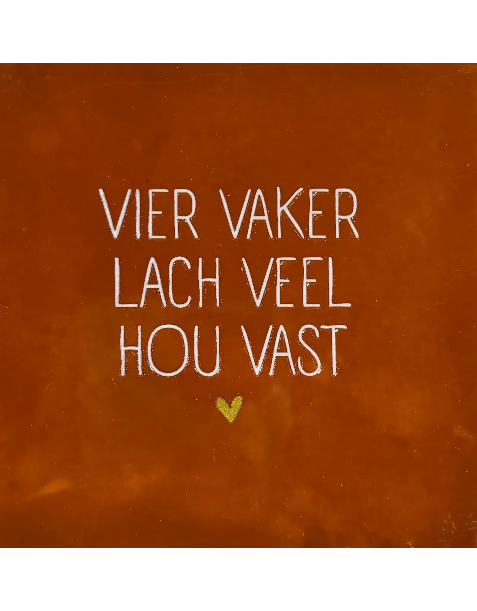 Yett Tegeltje - Vier vaker lach veel Hous vast, Terra/Crème - 10x10
