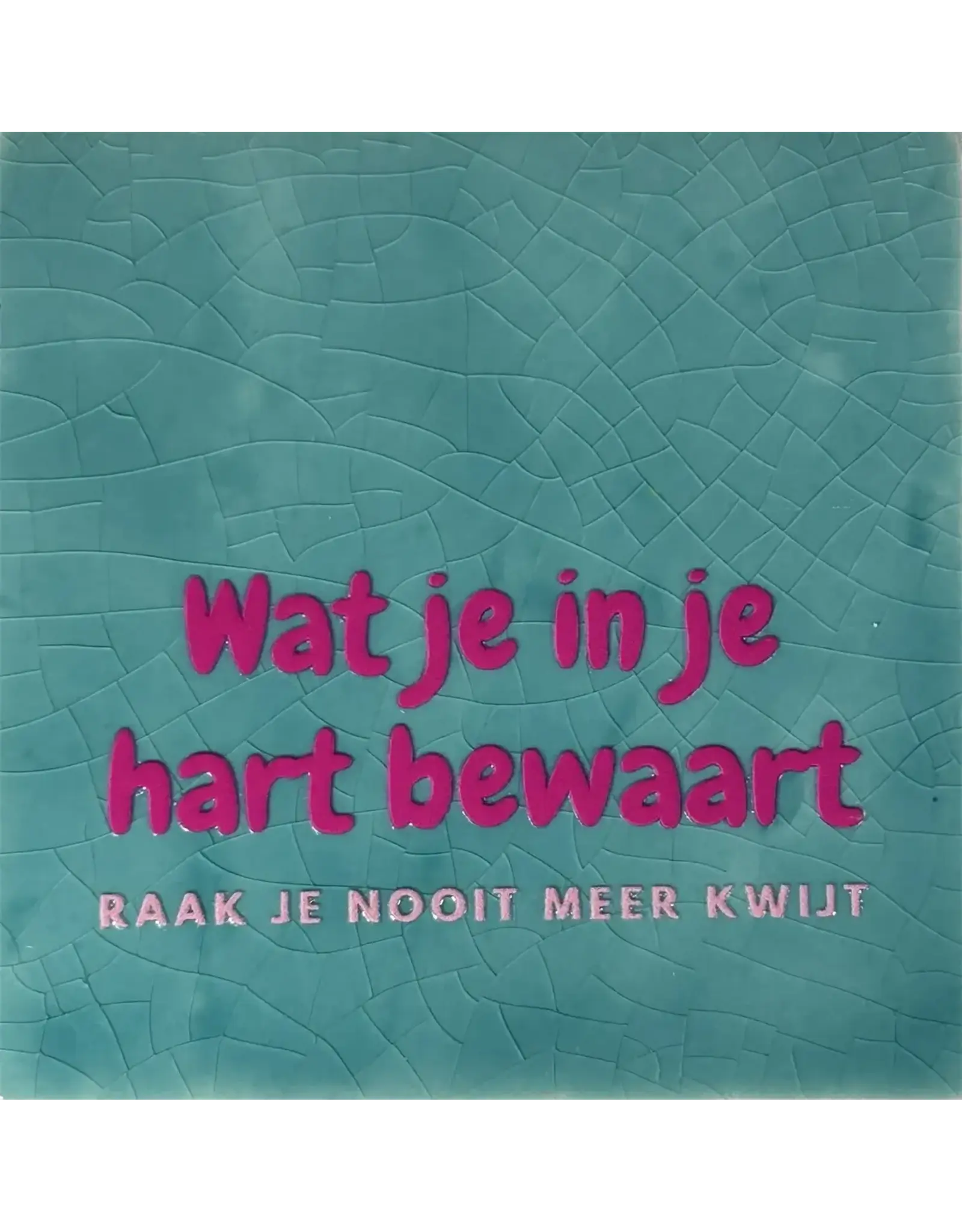 Yett Tegeltje - Wat je in je hart bewaart raak je nooit meer kwijt, Groen/Roze - 10x10