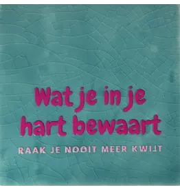 Yett Tegeltje - Wat je in je hart bewaart raak je nooit meer kwijt, Groen/Roze - 10x10