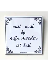 Negenduust Tegel - Uust west bij moeder is't best