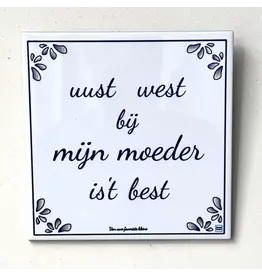 Negenduust Tegel - Uust west bij moeder is't best