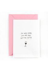 Studio Flash Wenskaart - In wine years you are only getting better - Letterpress Kaart + Envelop