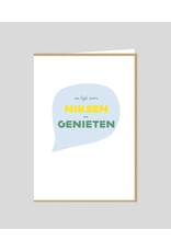 Studio Mie Wenskaart - Nu tijd voor niksen en genieten - Dubbele Kaart + Envelop