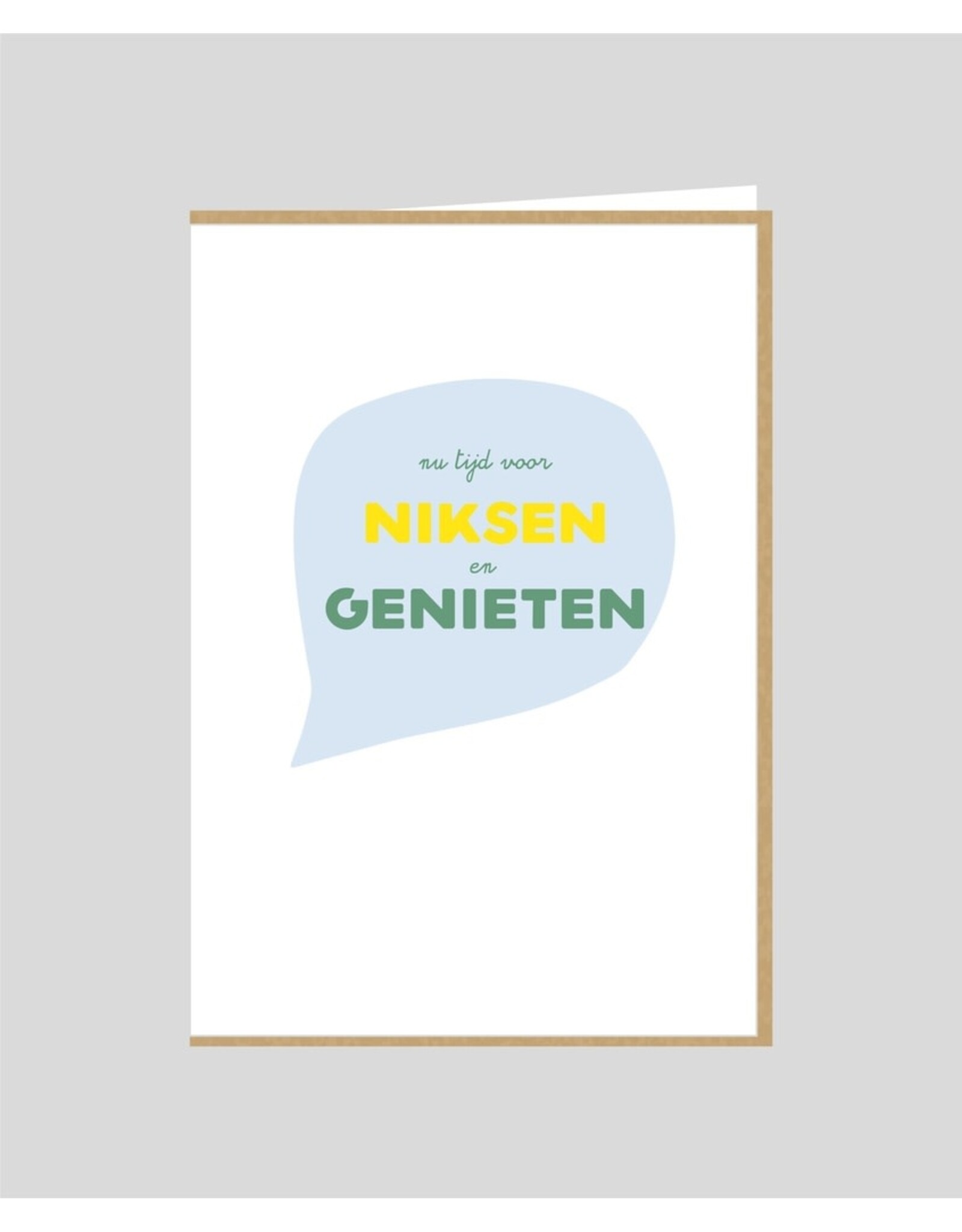 Studio Mie Wenskaart - Nu tijd voor niksen en genieten - Dubbele Kaart + Envelop