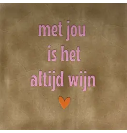 Yett Tegeltje - Met jou is het altijd wijn, Taupe/Warmroze - 10x10