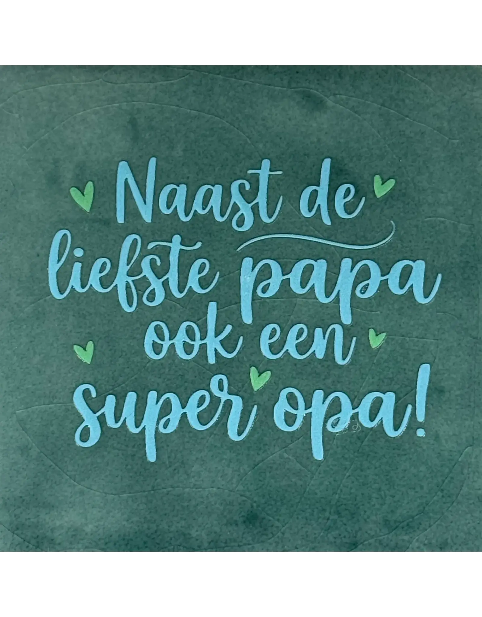 Yett Tegeltje - Naast de liefste papa ook een super opa, Zeegroen/Warmblauw - 10x10