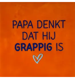Yett Tegeltje - Papa denkt dat hij grappig is, Oranje/Kobalt - 10x10