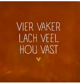 Yett Tegeltje - Vier vaker lach veel Hous vast, Terra/Crème - 10x10