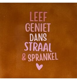 Yett Tegeltje - Leef geniet dans straal en sparkel, Terra/Roze - 10x10