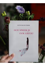 Ruth Van de Steene Bundel ‘Liefde’ - Hoe spreekt je ook liefde? - Ruth Van de Steene