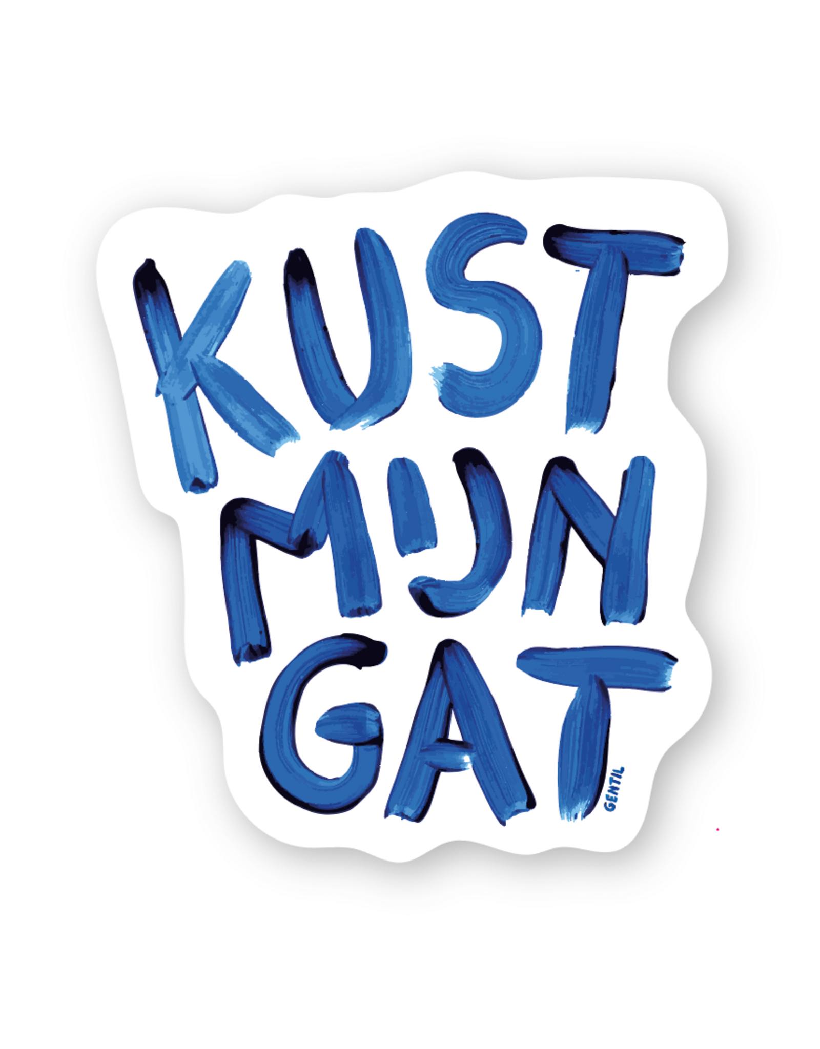 Gentil Sticker - Kust mijn gat