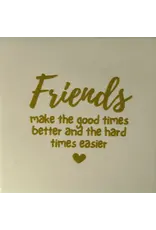 Yett Tegeltje - Friends make the good times better, Cremè/Goud - 10x10