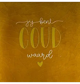 Yett Tegeltje - Jij bent goud waard, Oker/Goud - 10x10