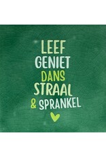 Yett Tegeltje - Leef geniet dans straal en sparkel, Hardgroen/Lichtgroen - 10x10
