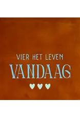 Yett Tegeltje - Vier het leven vandaag, Terra/Warmblauw - 10x10