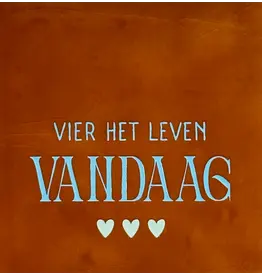 Yett Tegeltje - Vier het leven vandaag, Terra/Warmblauw - 10x10