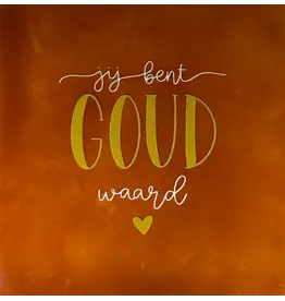Yett Tegeltje - Jij bent goud waard, Terra/Goud - 10x10