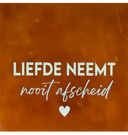 Yett Tegeltje - Liefde neemt nooit afscheid, Terra/Lichtgroen - 10x10