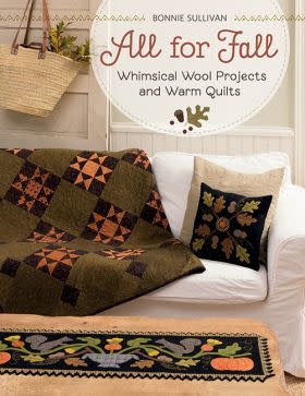 All for Fall, Whimsical Wool Projects and Warm Quilts, by Bonnie Sullivan