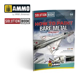 AMMO by MIG AMMO - Solution Book "How To Paint Bare Metal Aircraft"