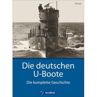 GeraMond Verlag Die deutschen U-Boote (Ulf Kaack)