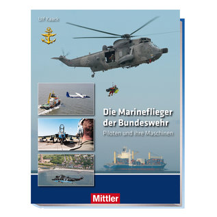 Mittler Verlag Die Marineflieger der Bundeswehr - Piloten und ihre Maschinen (Ulf Kaack)