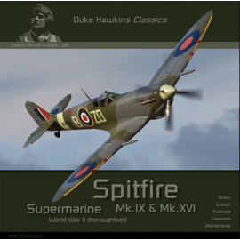 HMH Publications HMH Publications - Duke Hawkins Classics 001 - Supermarine Spitfire Mk.IX & Mk.XVI