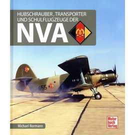 Motorbuch Verlag Motorbuch - Hubschrauber, Transporter und Schulflugzeuge der NVA - Michael Normann