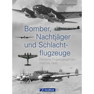 GeraMond Verlag Bomber, Nachtjäger und Schlachtflugzeuge - Deutsche Flugzeuglegenden 1935 bis 1945 (Herbert Ringlstetter)