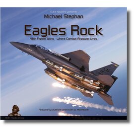 HMH Publications HMH Publications - Duke Hawkins - Eagles Rock - 48th Fighter Wing - Where Combat Power Lives (Michael Stephan)