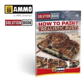 AMMO by MIG AMMO - Solution Book "How to Paint Realistic Rust"