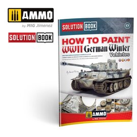 AMMO by MIG AMMO - Solution Book "How to Paint WWII German Winter Vehicles"