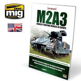 AMMO by MIG AMMO - In Detail - M2A3 Bradley Fighting Vehicle in Europe Vol. 1 (English)