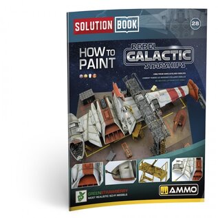 AMMO by MIG Solution Book 28 "How to Paint Rebel Galactic Starships"