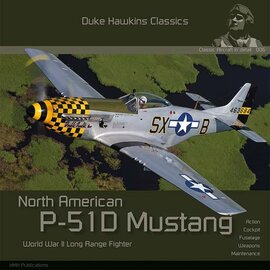 HMH Publications HMH Publications - Duke Hawkins Classics 006 - North American P-51D Mustang - WWII Long Range Fighter
