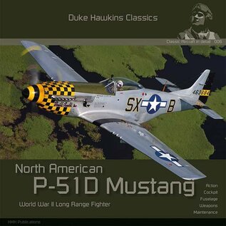 HMH Publications Duke Hawkins Classics 006 - North American P-51D Mustang - WWII Long Range Fighter