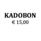 -- KADOBON €15,00